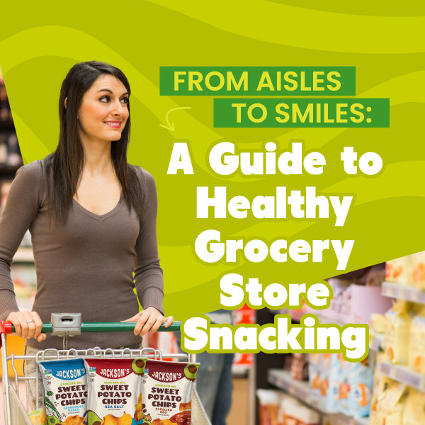 From Aisles to Smiles:  A Guide to Healthy Grocery Store Snacking