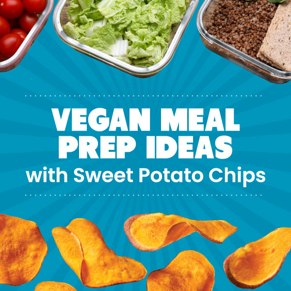 Crunch Time: Vegan Meal Prep Ideas with Sweet Potato Chips