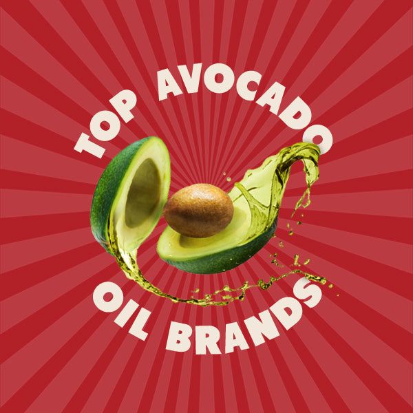 Explore the Top Avocado Oil Brands